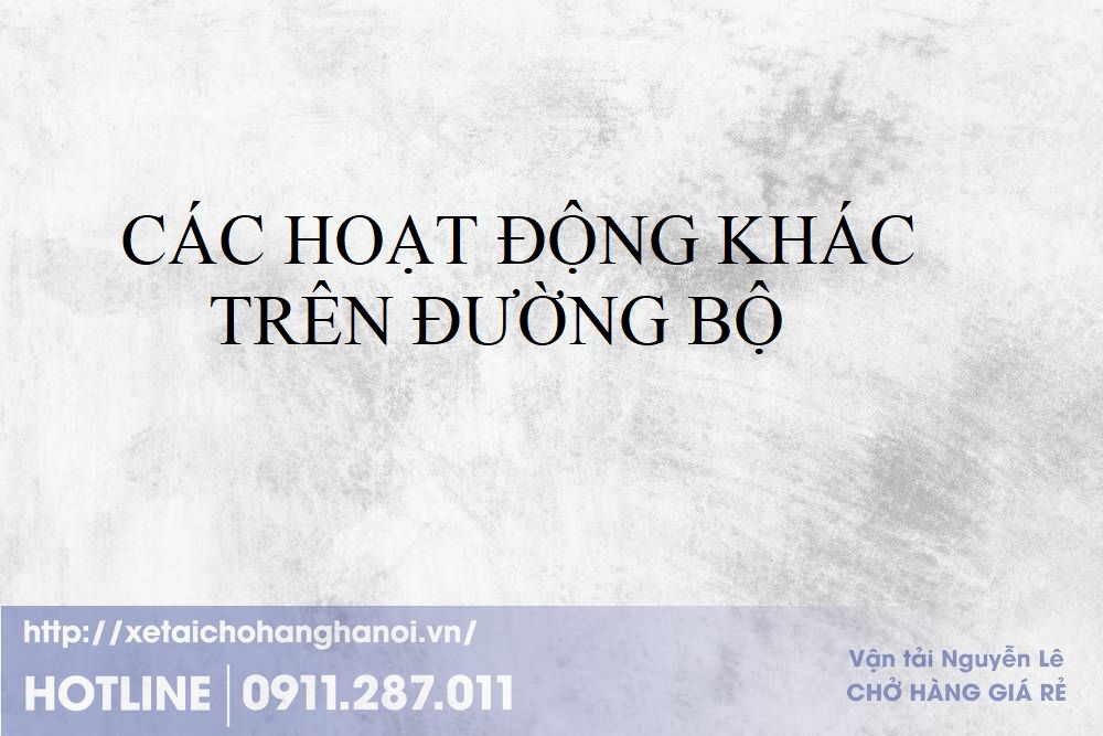 CÁC HOẠT ĐỘNG KHÁC TRÊN ĐƯỜNG BỘ