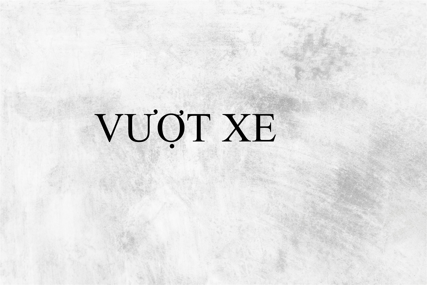 VƯỢT XE