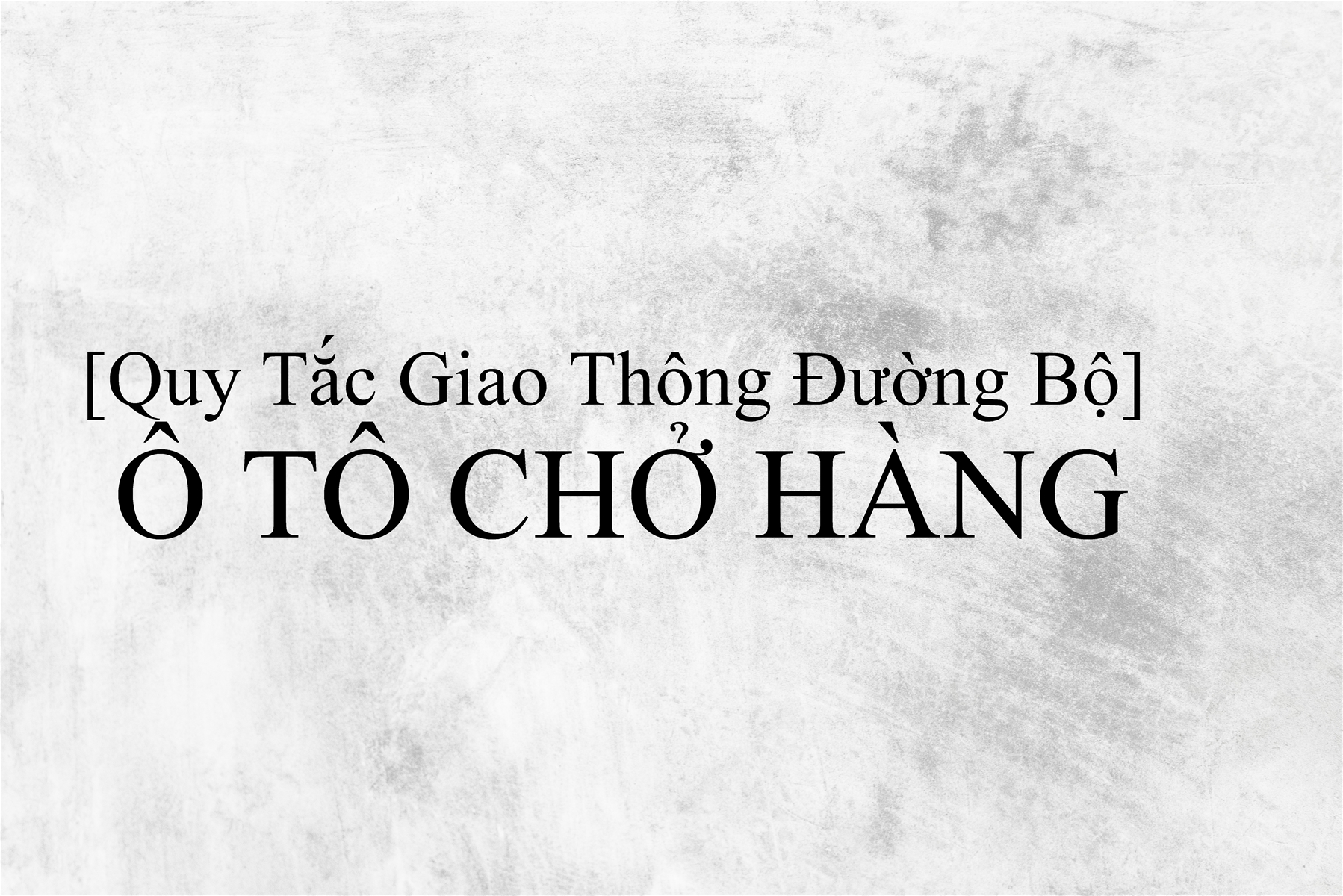 Ô TÔ CHỞ HÀNG