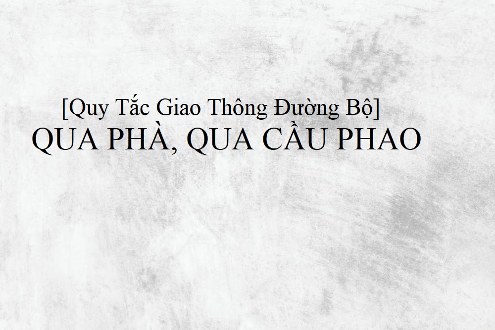 QUA PHÀ, QUA CẦU PHAO