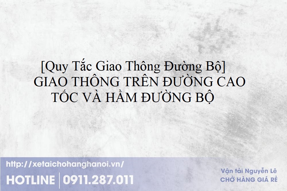 GIAO THÔNG TRÊN ĐƯỜNG CAO TỐC VÀ HẦM ĐƯỜNG BỘ