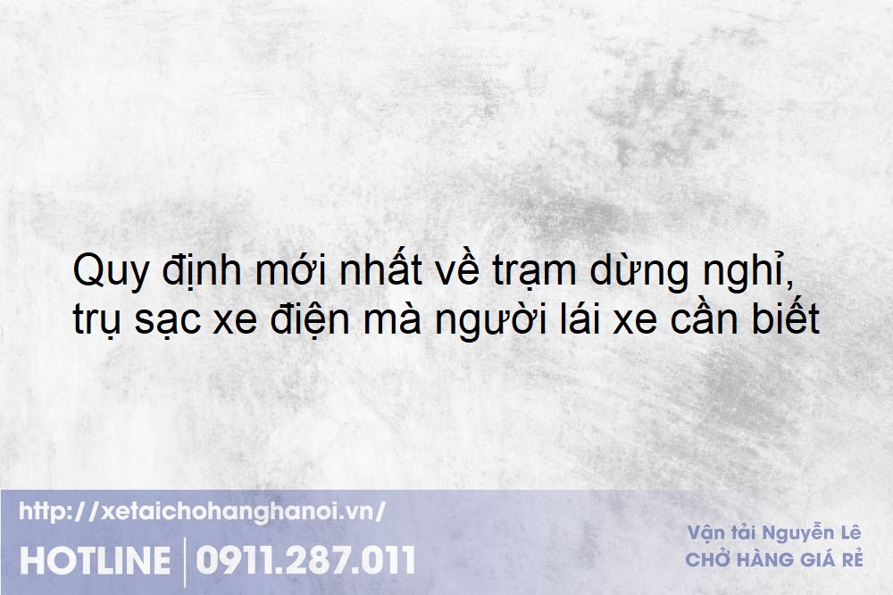 Quy định mới nhất về trạm dừng nghỉ, trụ sạc xe điện mà người lái xe cần biết